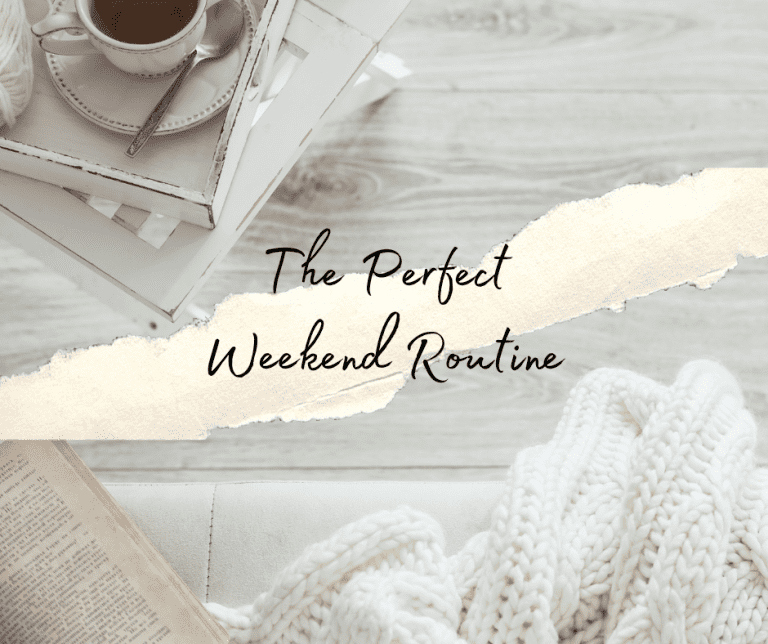 My perfect weekend routine